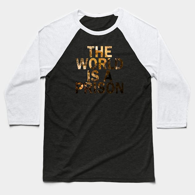 The World is a Prison (starlight) Baseball T-Shirt by The Glass Pixel